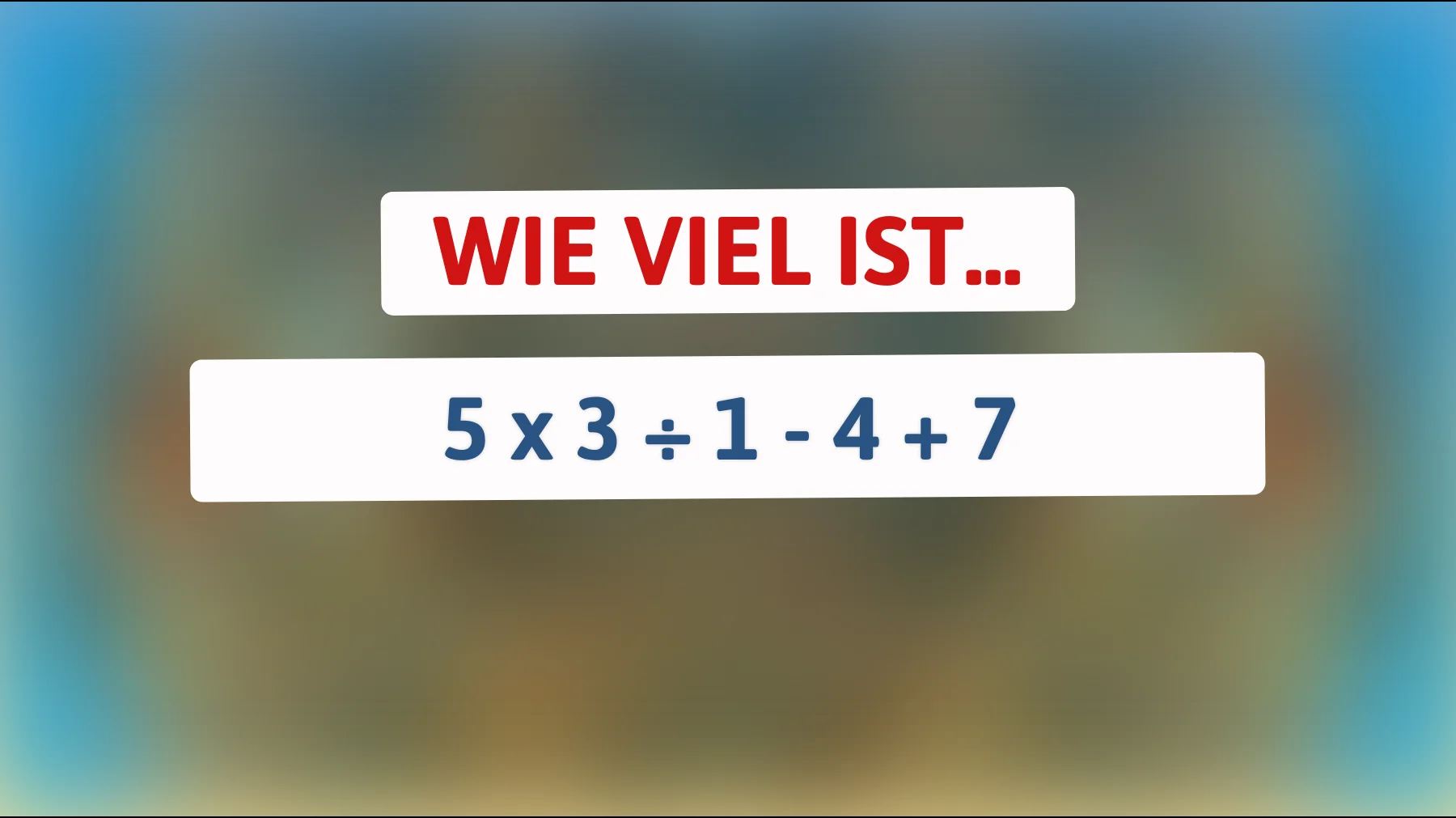 Nur 1% der Menschen können dieses mathematische Rätsel auf Anhieb lösen! Klingst du zu den Genies, die es schaffen?"