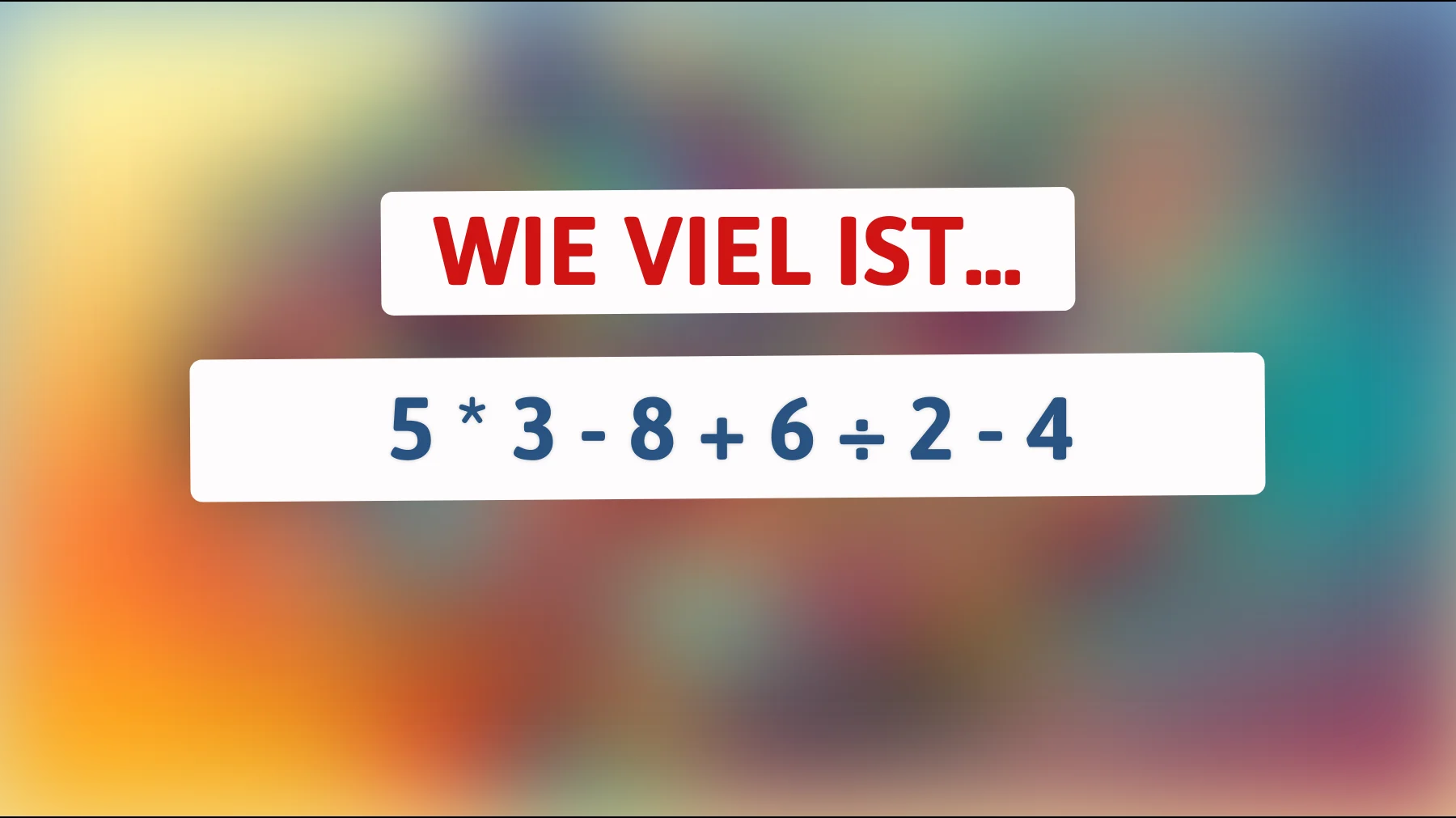 Bist du klug genug, um dieses mathematische Rätsel ohne Taschenrechner zu lösen? Finde heraus, ob du das Zeug dazu hast!"