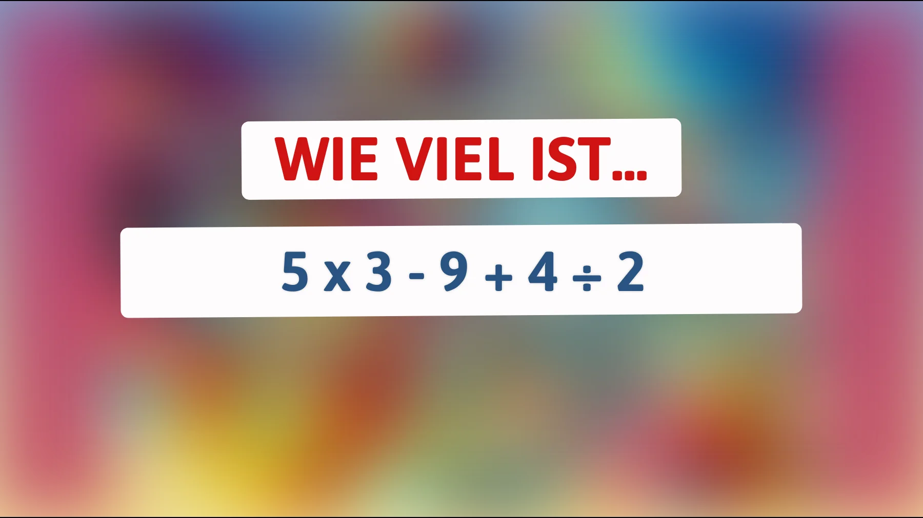 Nur 1% der Menschen lösen dieses mathematische Rätsel korrekt! Gehörst du dazu?"